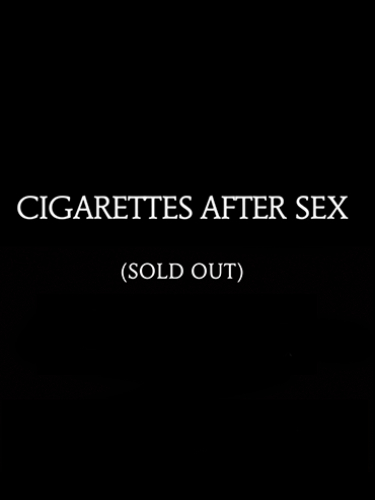 CIGARETTES AFTER SEX 19 De Noviembre Showcenter Complex Monterrey