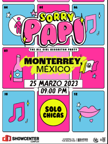 SORRY PAPI - 25 marzo 2023 - Showcenter Complex Monterrey